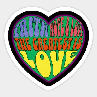 FAITH HOPE LOVE,LOVE IS GREATEST 1 COR 13:13 Sticker